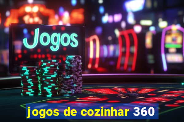 jogos de cozinhar 360